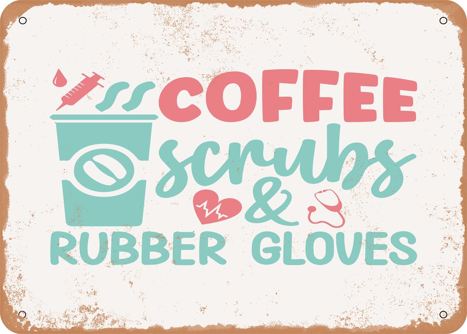 Miaomansenstore Metal Sign - Coffee Scrubs And Rubber Gloves - 2 - Vintage Look Sign Home Decor