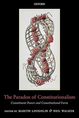 The Paradox of Constitutionalism: Constituent Power and Constitutional Form