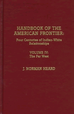 Handbook of the American Frontier, Volume IV: The Far West