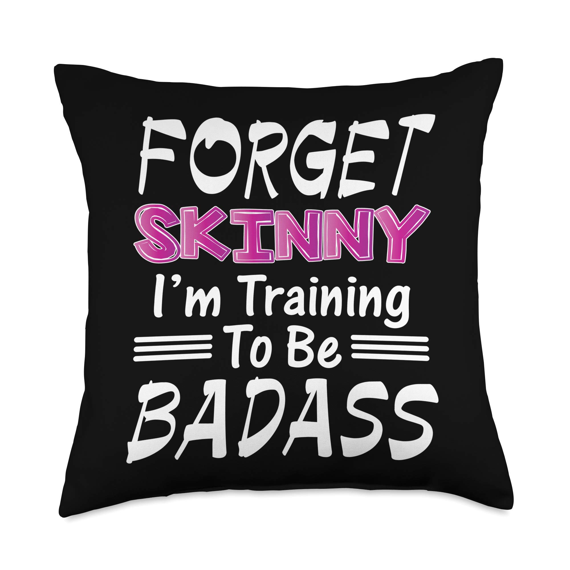 Forget Skinny Training to Be Badass Fitness Workout Gift Throw Pillow, 18x18, Multicolor