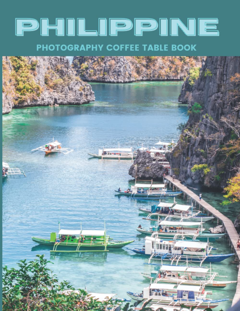 Philippine Photography Coffee Table Book: Cool Pictures That Create An Idea For You About An Amazing Country in Asia ,Buildings style,Cultural And ... All Travels and Pictures Browsing Lovers