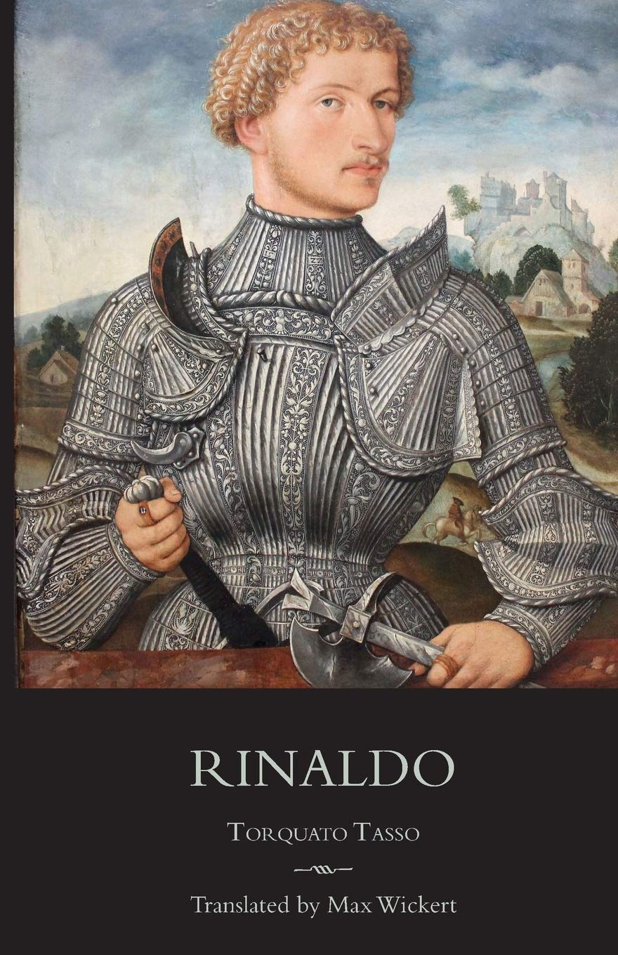Rinaldo: A New English Verse Translation with Facing Italian Text, Critical Introduction and Notes (Italica Press Poetry in Translation Series)