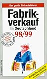  Fabrikverkauf in Deutschland 98/99. Der große Einkaufsführer