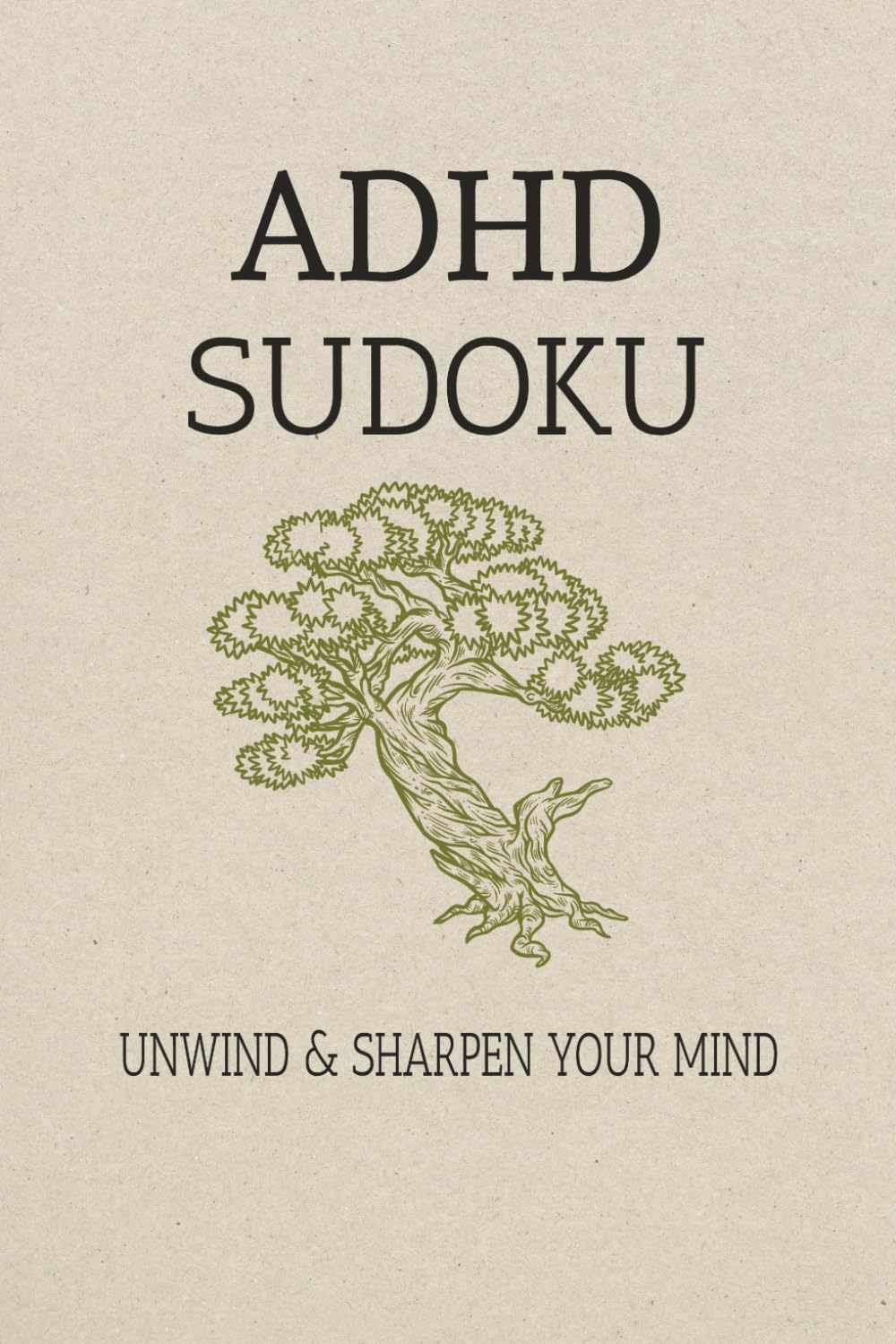 ADHD Sudoku Puzzle Book: Sudoku Puzzles for ADHD | Unwind, Calm, and Sharpen Your Mind | 6x9 Inches, 110 Pages | 50+ Puzzles | Solutions Included