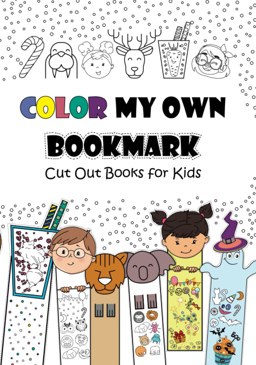 COLOR MY OWN BOOKMARK: Cut Out Books for Kids