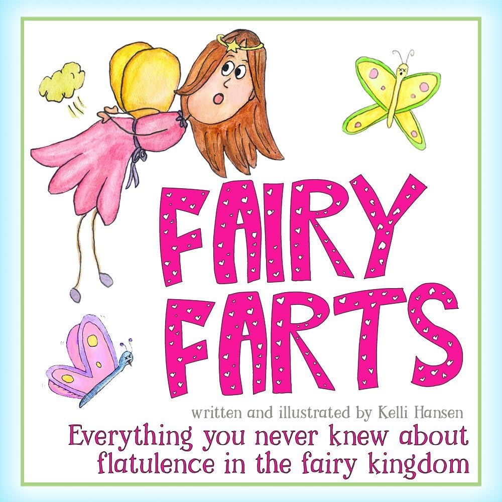 Fairy Farts - Everything You Never Knew About Flatulence in the Fairy Kingdom: (Fart Book Fun for Girls and Boys)(Funny Picture Book for Kids) (Children's Book for Bedtime Story or Early Reader) Kindle Edition