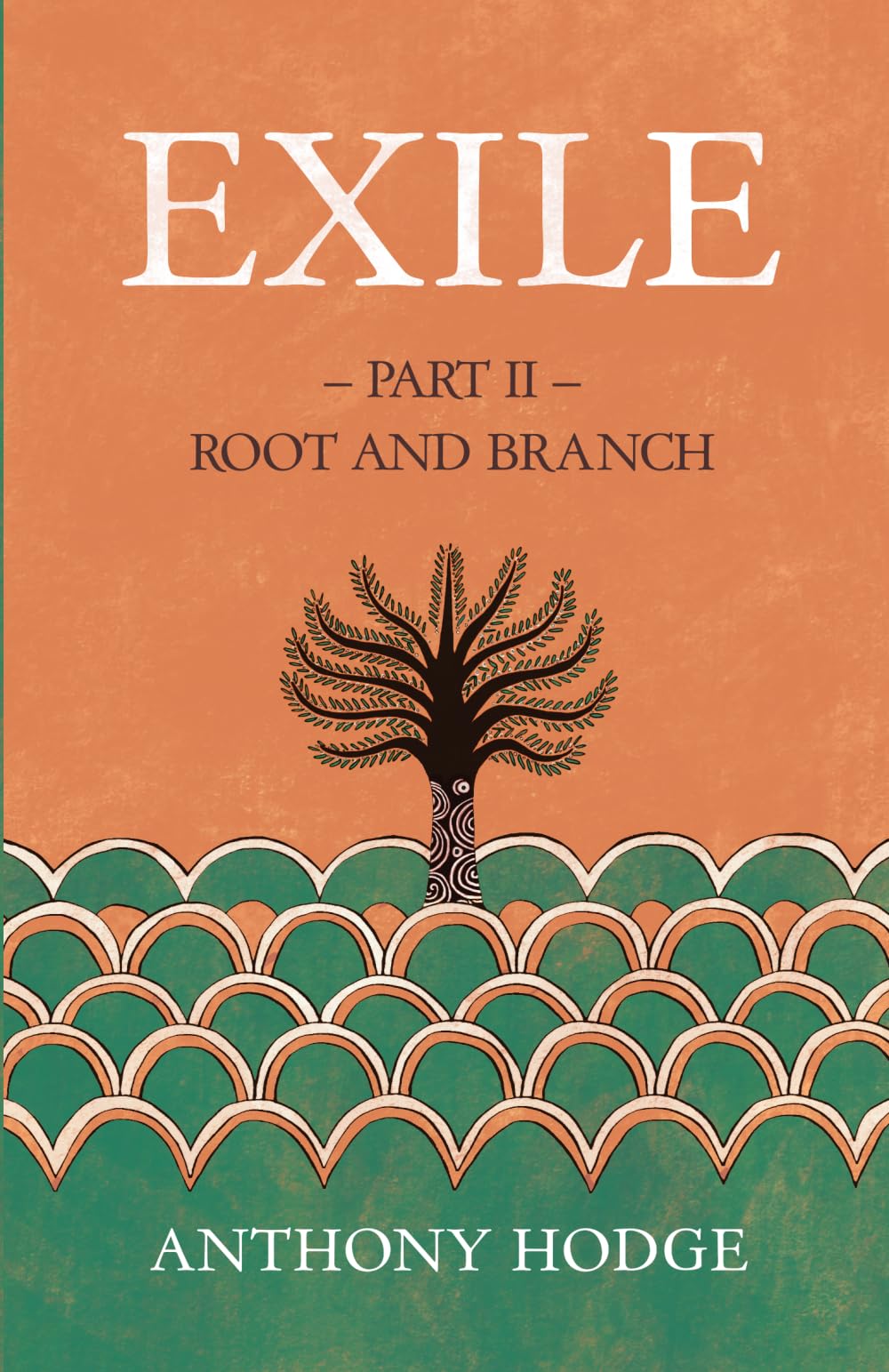 Exile: Part II – Root and Branch
