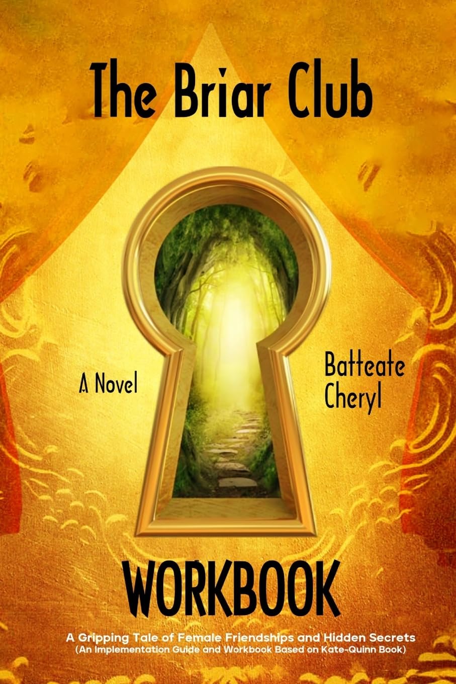 The Briar Club Workbook: A Novel – A Gripping Tale of Female Friendships and Hidden Secrets (An Implementation Guide and Workbook Based on Kate-Quinn Book)