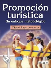 Promocion turistica/ Promoting tourism: Un Enfoque Metodologico/ a Methodological Approach (Spanish Edition)