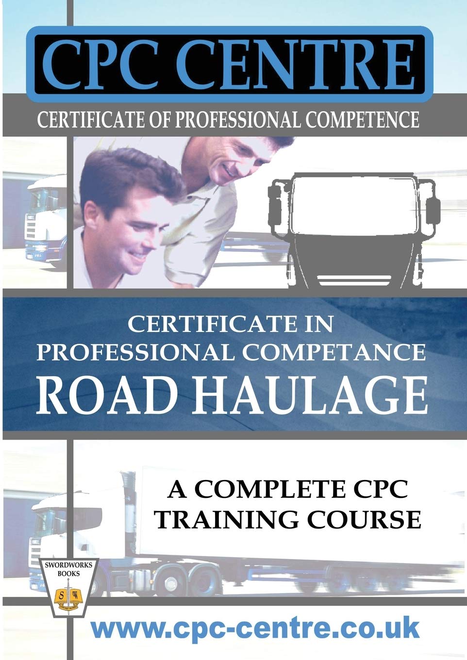 Certificate in Professional Competence National Road Haulage - A Complete Cpc Training Course Paperback – Import, 1 March 2013