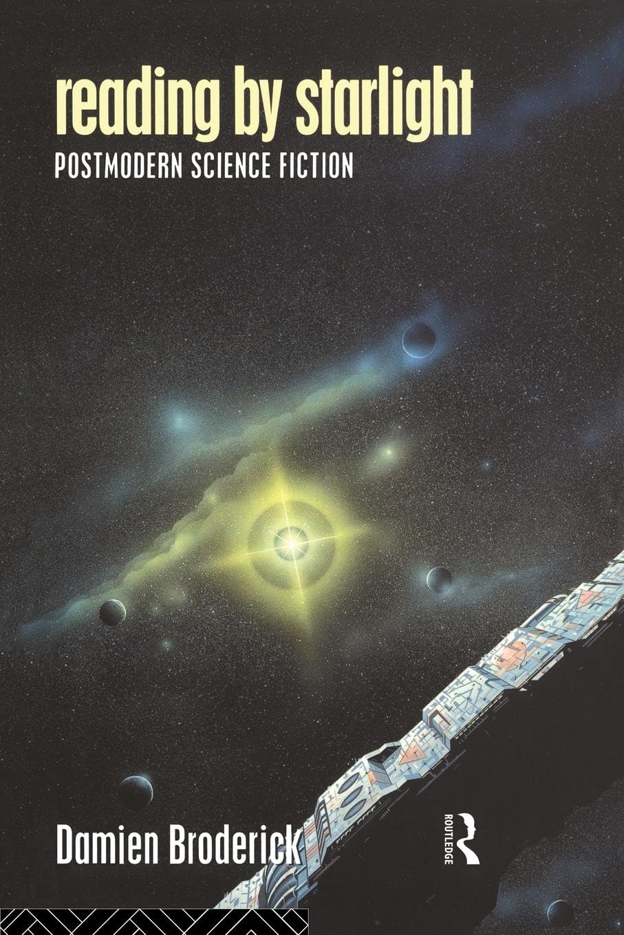 Reading by Starlight: Postmodern Science Fiction (Popular Fictions Series)