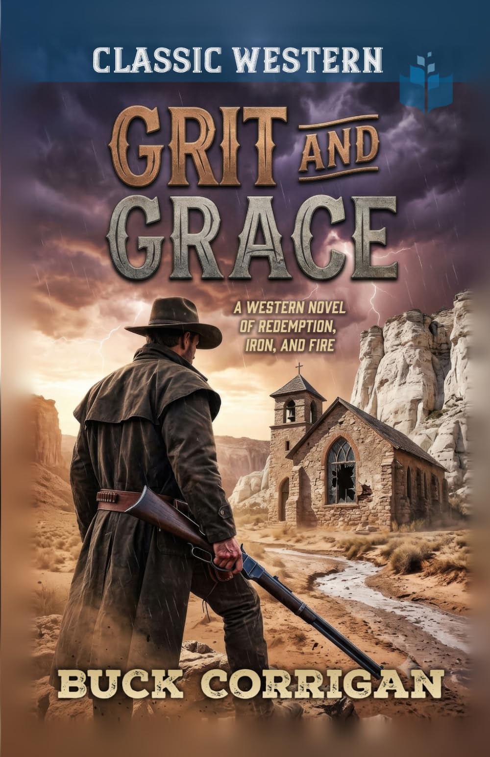 Grit and Grace: A Western Novel of Redemption, Iron and Fire
