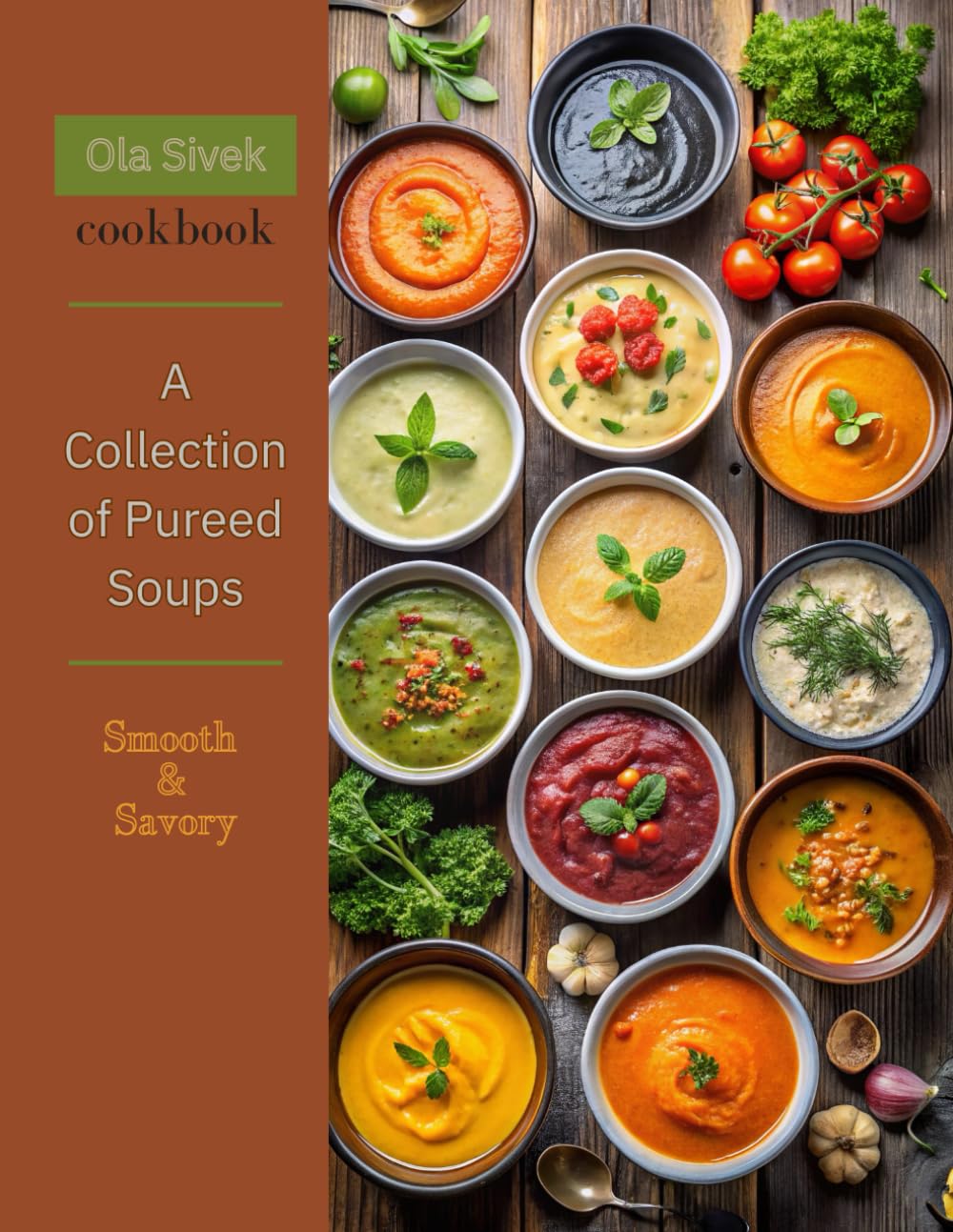 A Collection of Pureed Soups: Smooth & Savory (The Culinary Collection)