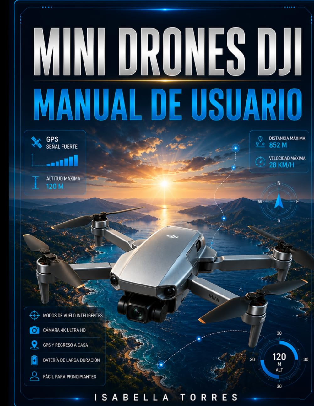 MINI DRONES DJI MANUAL DE USUARIO: La guía completa paso a paso para la configuración, los controles de vuelo, las funciones inteligentes, la ... mantenimiento y la resolución de problemas.