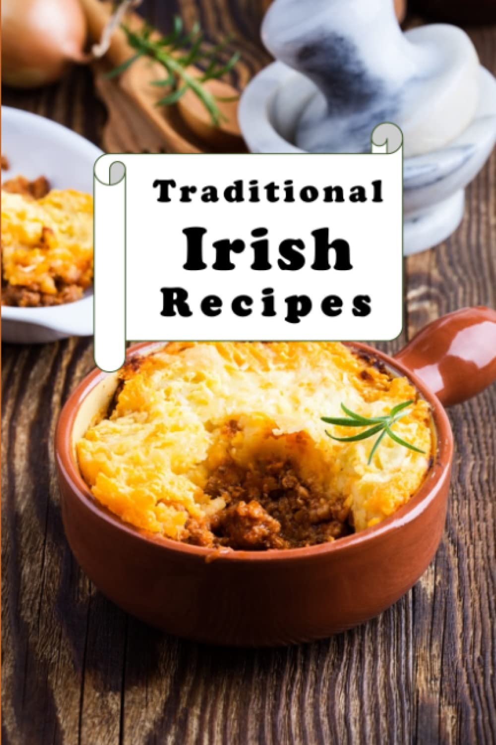 Traditional Irish Recipes (European Cookbook Series)