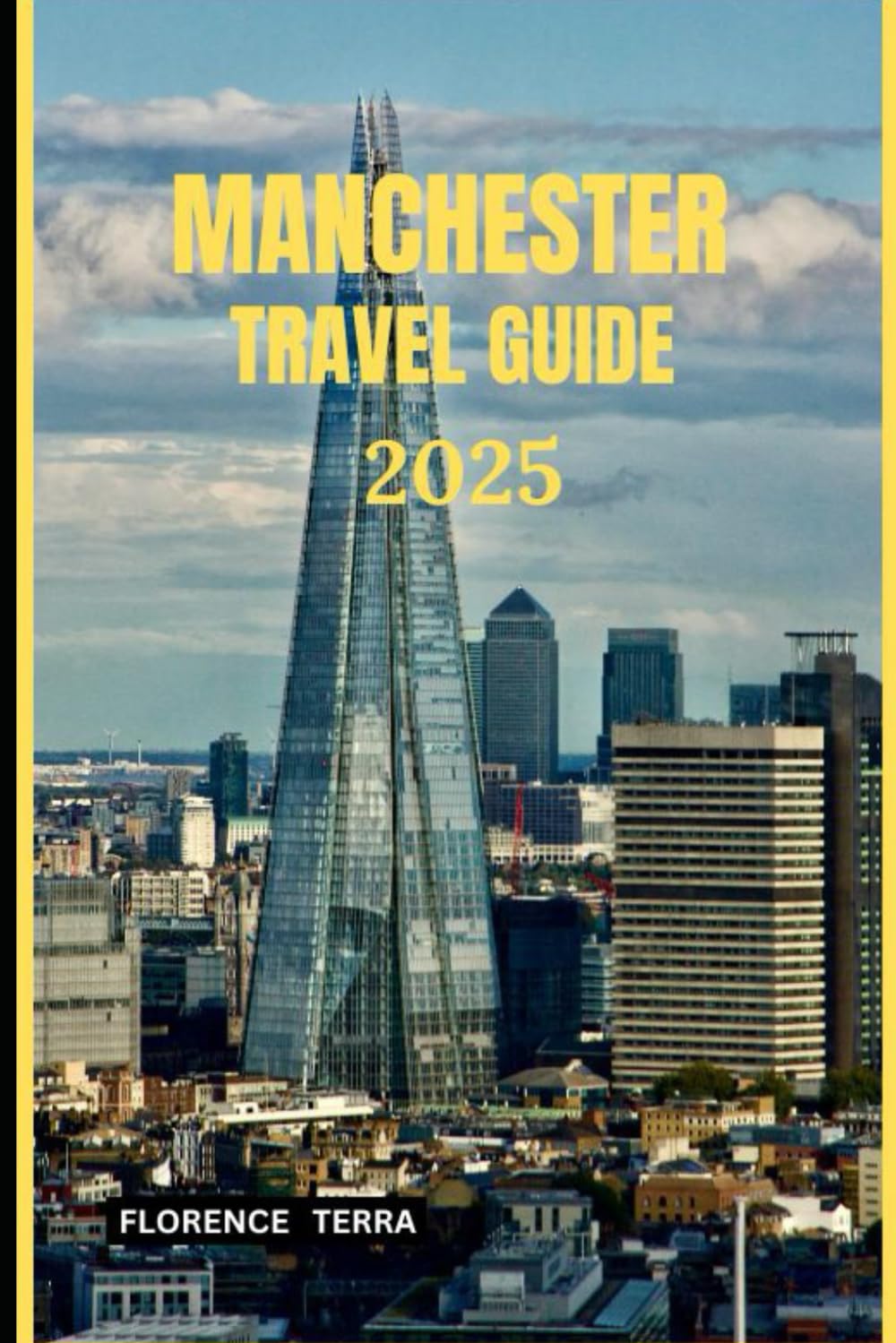 MANCHESTER TRAVEL GUIDE 2025 (Roam Free 2025: A Global Travel Guide)