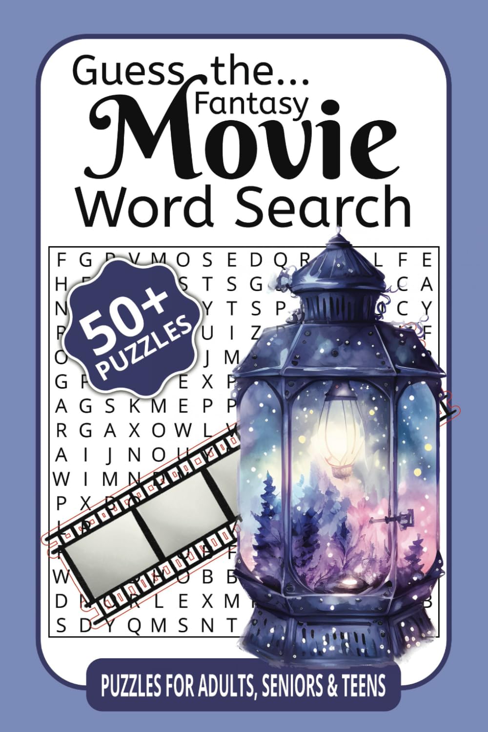Guess the Fantasy Movie Word Search: Uncover Magical Worlds with Fun and Challenging Puzzles! (Guess the Movie: A Word Search Challenge Collection)