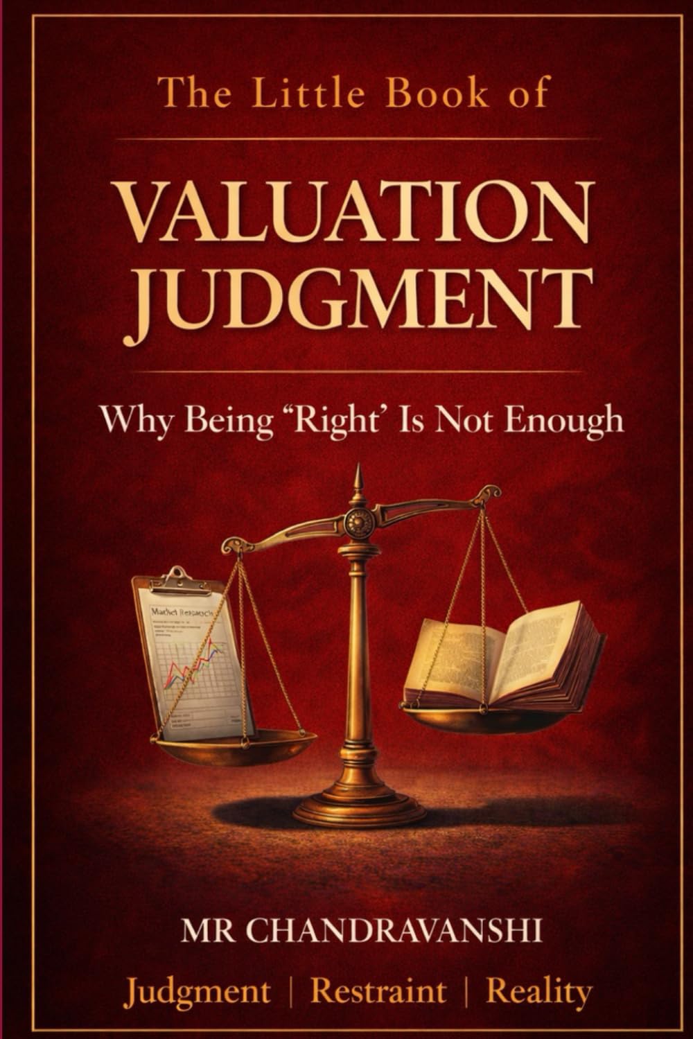 The Little Book of Valuation Judgment: Why Being “Right” Is Not Enough | Judgment | Restraint | Reality (The Little Book Series: Decision Filters)