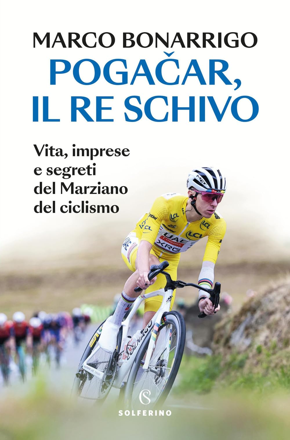 PogačAr, Il Re Schivo. Vita, Imprese E Segreti Del Marziano Del Ciclismo - 4