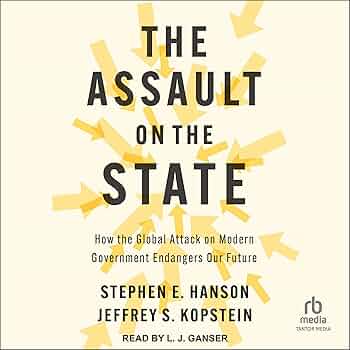 The Assault on the State: How the Global Attack on Modern