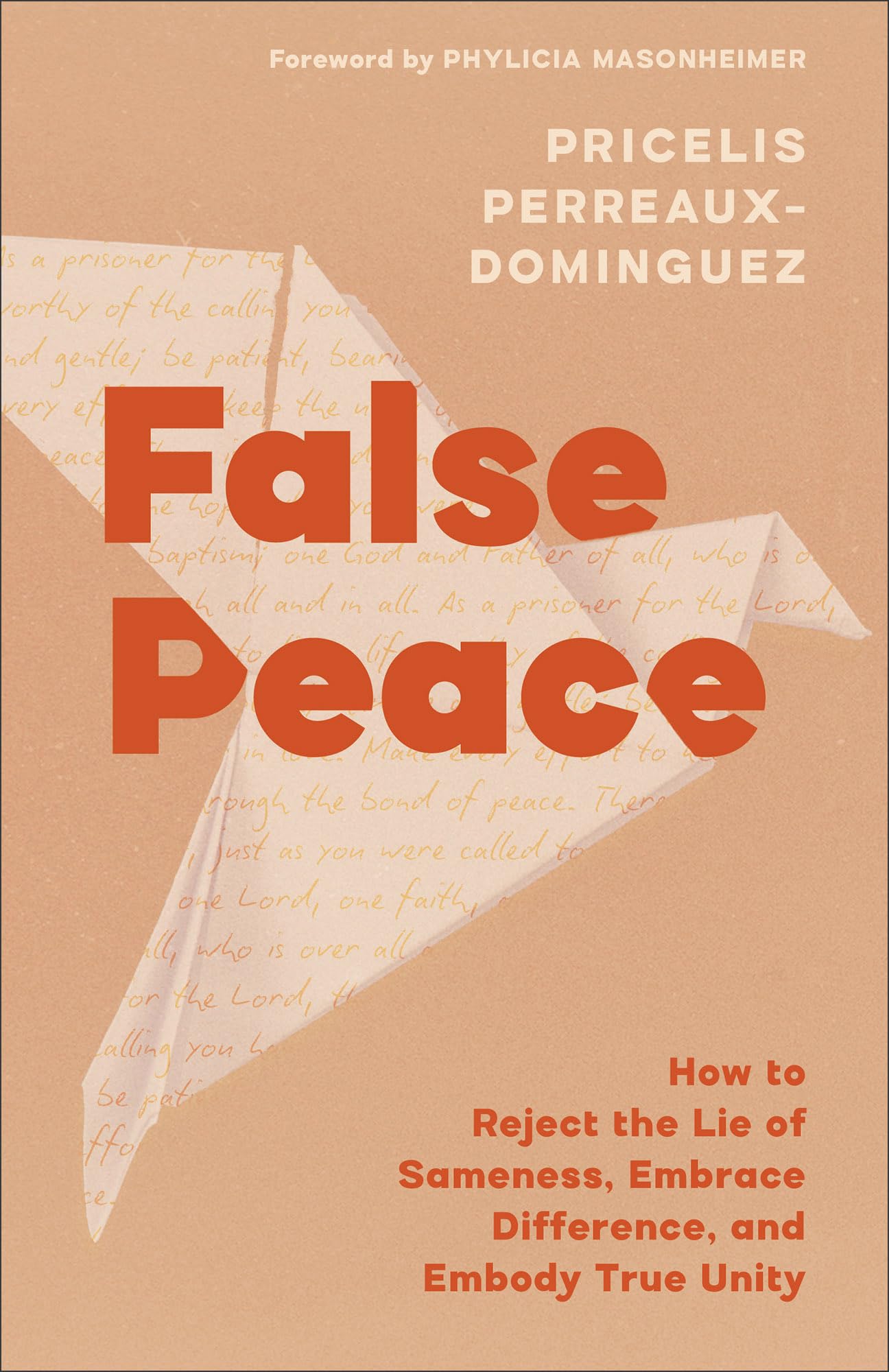 False Peace: How to Reject the Lie of Sameness, Embrace Difference, and Embody True Unity