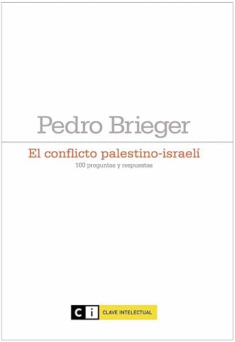 Conflicto Palestino-Israeli,El: 100 preguntas y respuestas (CLAVE INTELECTUAL)