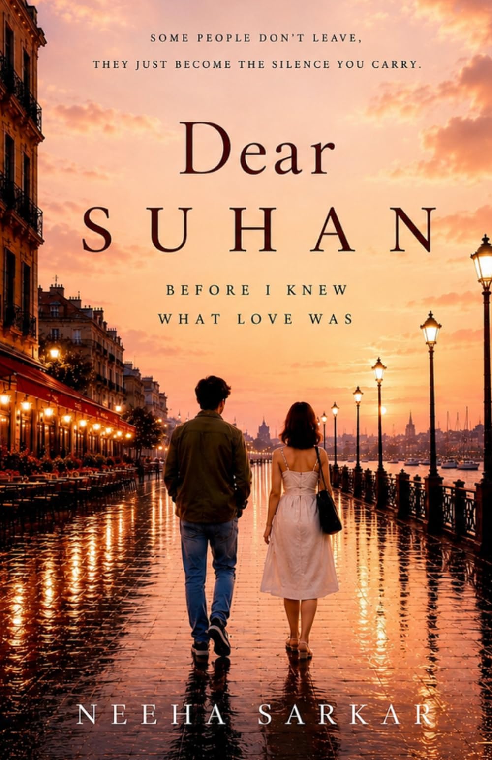 D e a r S U H A N: Before I Knew What Love was