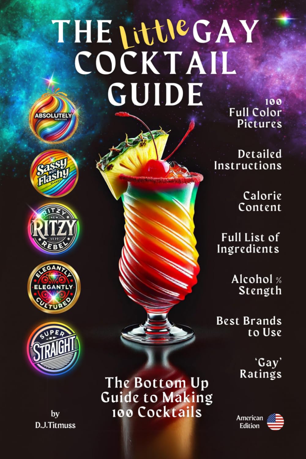 The Little Gay Cocktail Guide: The Top to Bottom Guide to Making 100 Cocktails (The Gay Cocktail Series, Band 2)