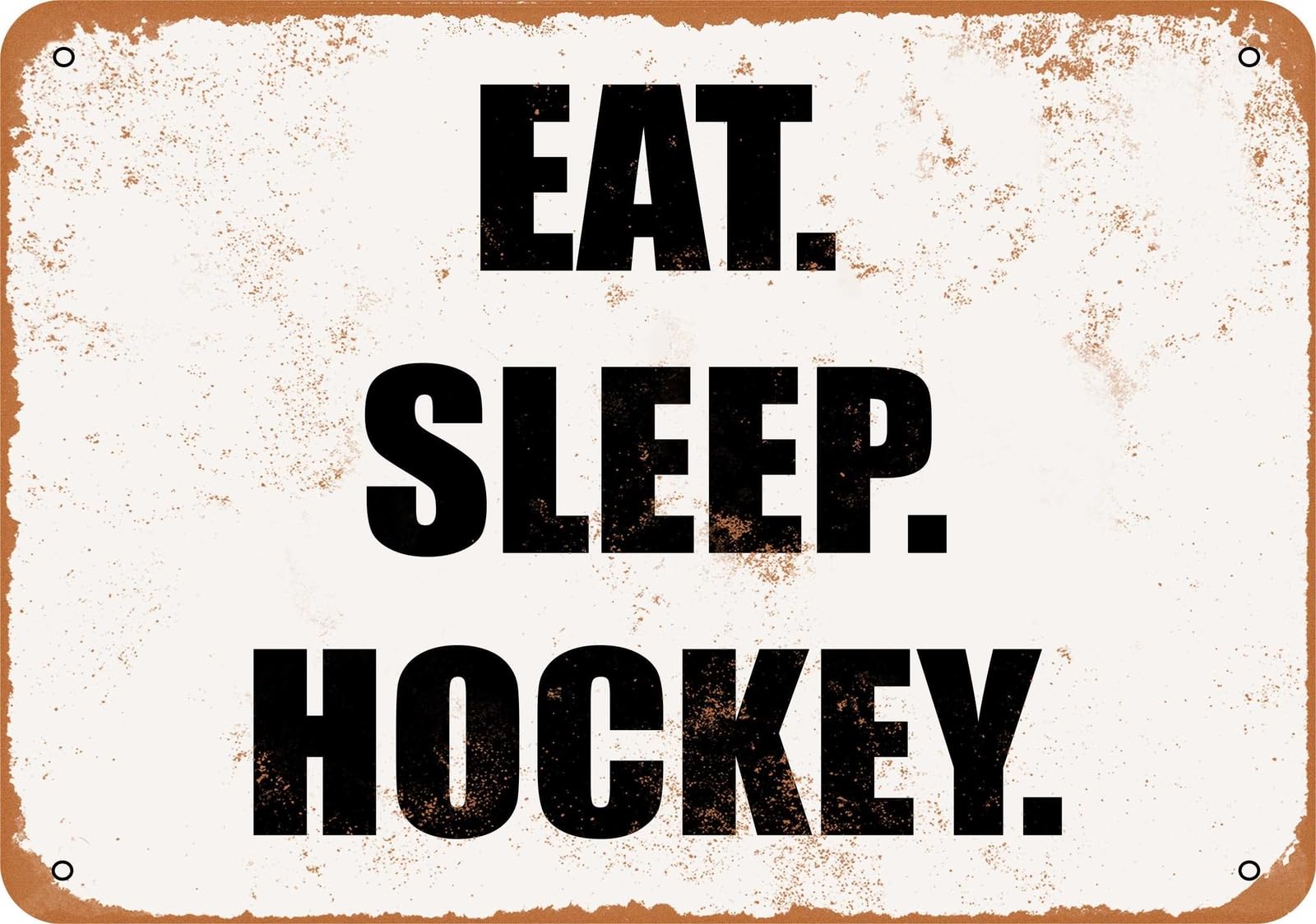 Miaomansenstore Metal Sign - Eat Sleep Hockey- Vintage Look Home Decor