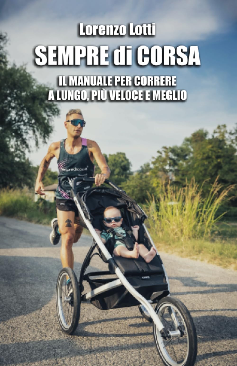 SEMPRE di CORSA: Il manuale per correre a lungo, più veloce e meglio.