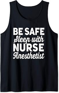 Be Safe Sleep with a Nurse Anesthetist Hospital Staff Gift Tank Top