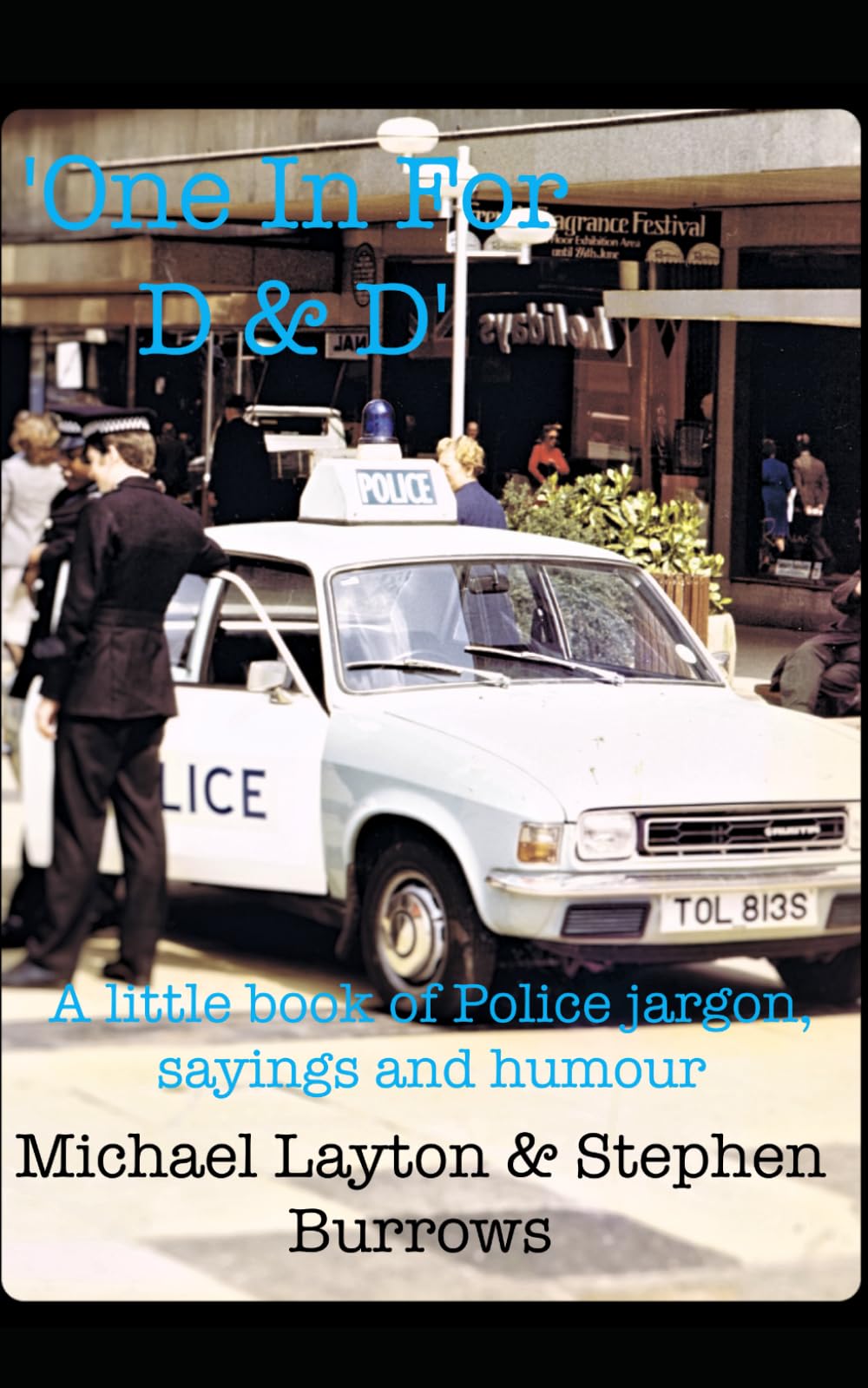 One In For D & D: 'A little book of police slang, humour and abbreviations of the West Midlands'