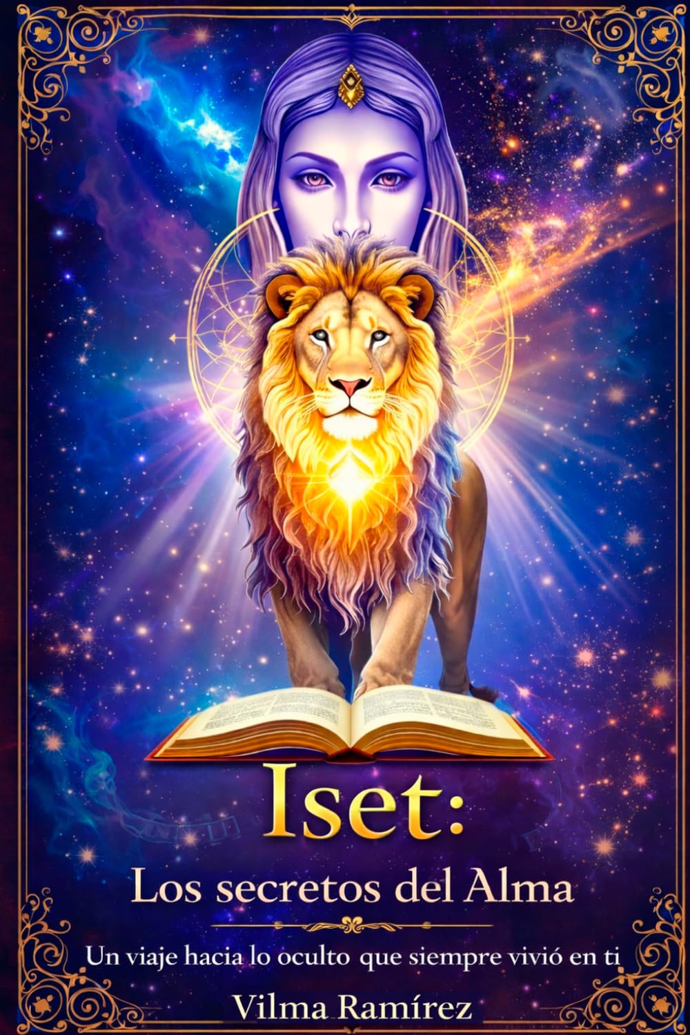 Iset: Los secretos del Alma: Un viaje hacia lo oculto que siempre vivió en ti.
