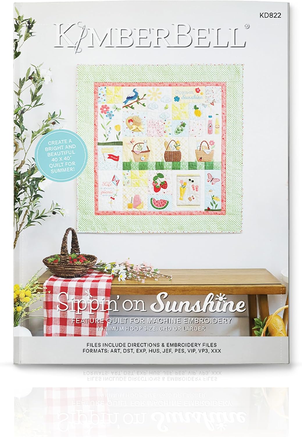 Kimberbell Sippin’ on Sunshine Machine Embroidery Quilt Design – 40 x 40 Finished Size – 6x10 Hoop – Multi Format Embroidery Files with Instruction Book