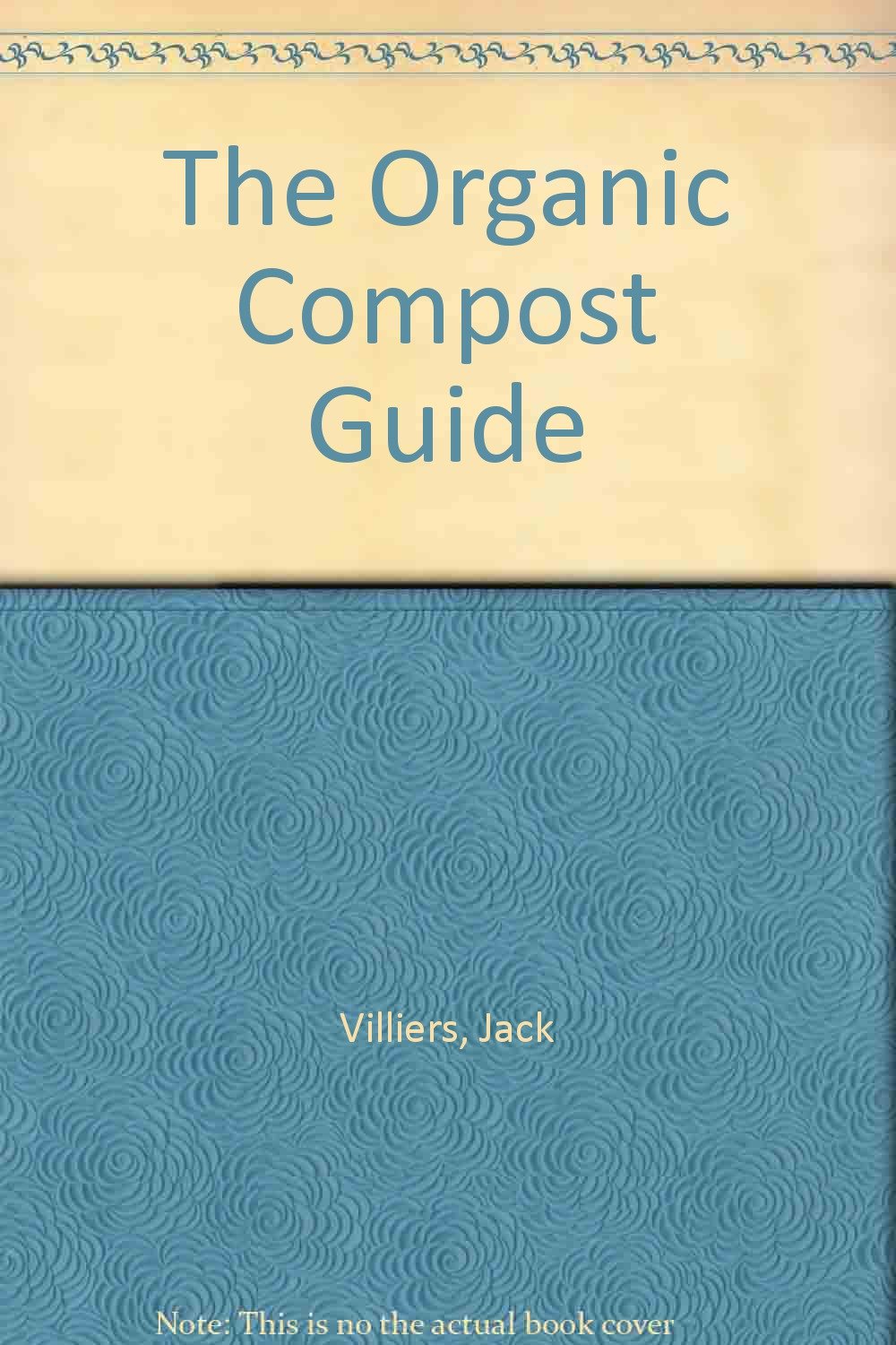 The Organic Compost Guide