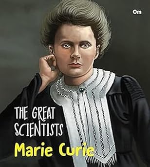 THE GREAT SCIENTISTS MARIE CURIE