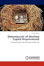 Determinants of Working Capital Requirements: A Case of Non-Financial Sector of Pakistan
