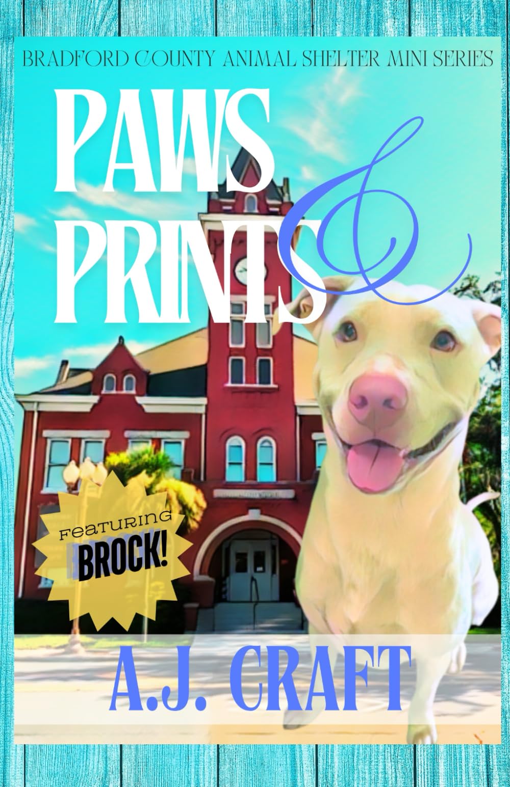Paws & Prints: An Animal Rescue Cozy Mystery Story Starring Real Shelter Animal Fur Heroes (Bradford County Animal Shelter Mini Series)