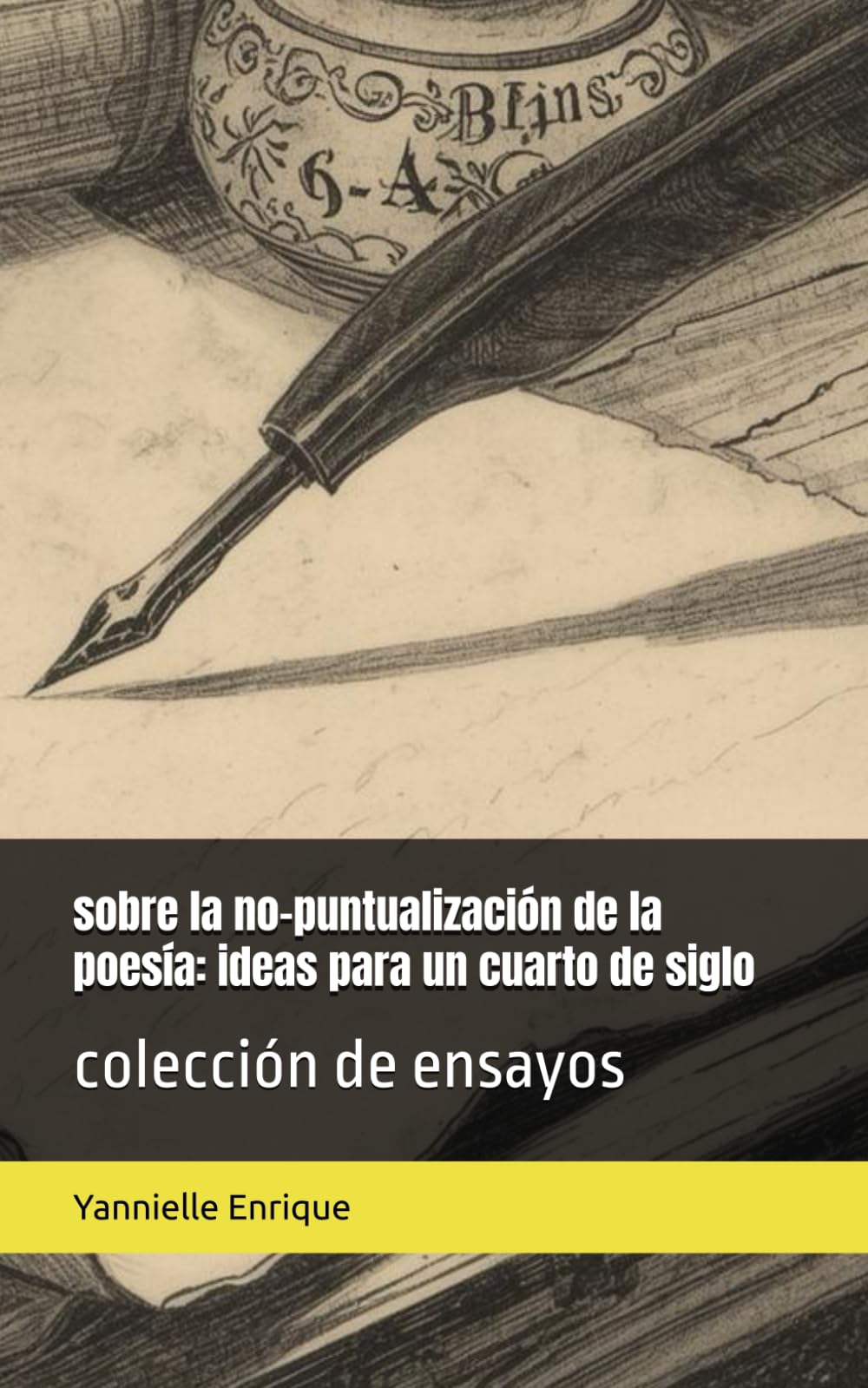 sobre la no-puntualización de la poesía: ideas para un cuarto de siglo (el todo, el absoluto: colección de ensayos para un cuarto de siglo)
