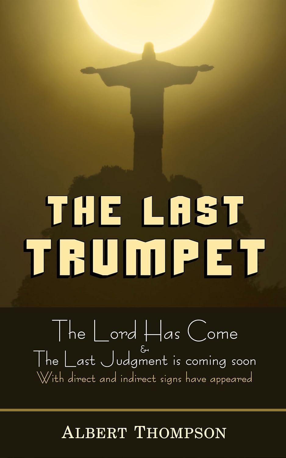 The Last Trumpet The Lord has come & The Last Judgment is coming soon