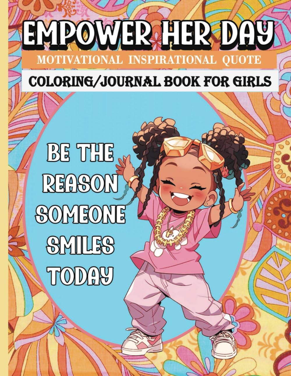 Empower Her Day - Motivational Inspirational Positive Quotes Coloring Book for African American Girls: Inspiring and Empowering Black and Melanin Teenage Girls Coloring Book