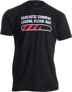 Sarcastic Commentaire Chargement en cours Veuillez patienter Funny Sarcasm Humor for Men Women T-shirt