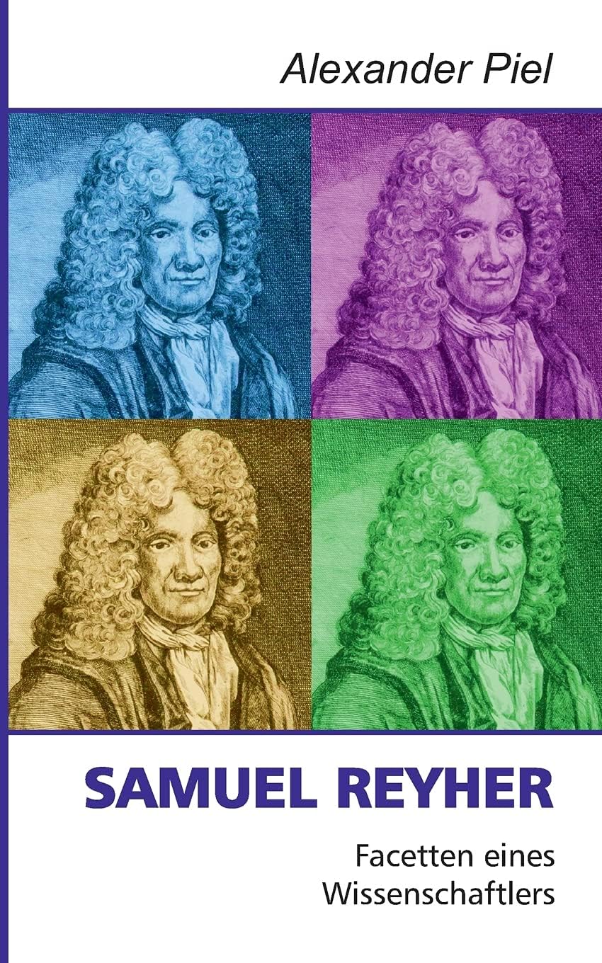 Samuel Reyher: Facetten eines Wissenschaftlers