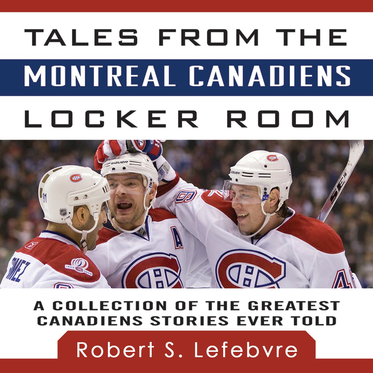 Tales from the Montreal Canadiens Locker Room