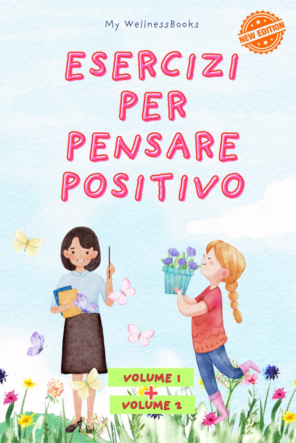 Esercizi per pensare positivo vol 1+2: 50 esercizi pratici per sviluppare mentalità positiva, resilienza e fiducia in te stesso