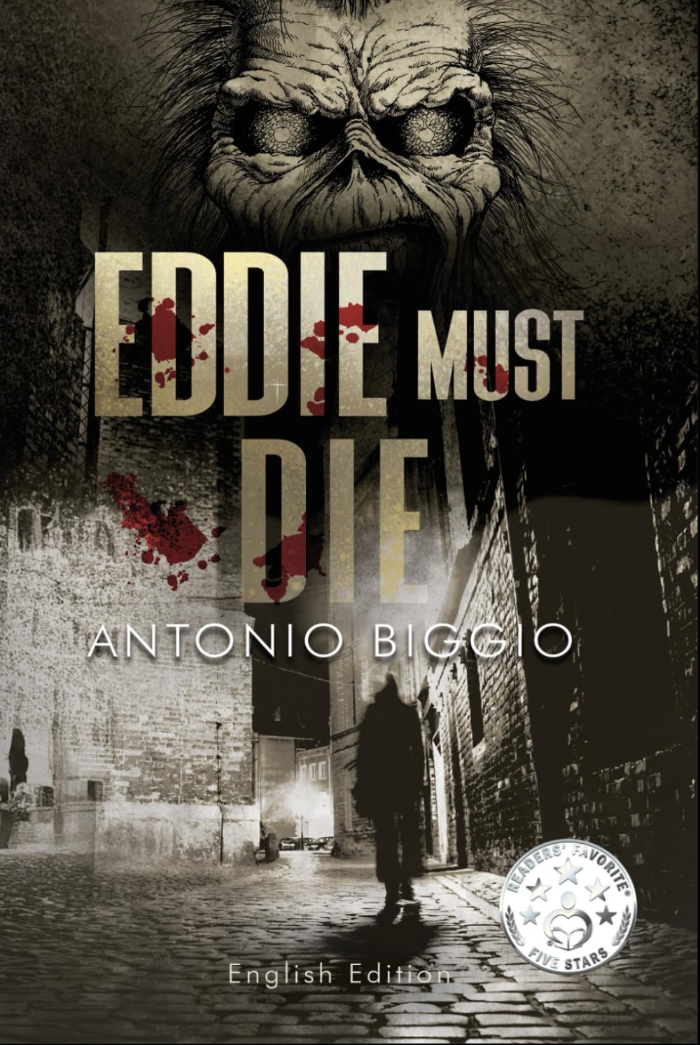 Eddie Must Die: In a new edition the first, legendary chapter of "Andrew Briggs and Iron Maiden Trilogy". Awarded 5-Star by Reader's Favorite USA (The Trilogy of Andrew Briggs and Iron Maiden)