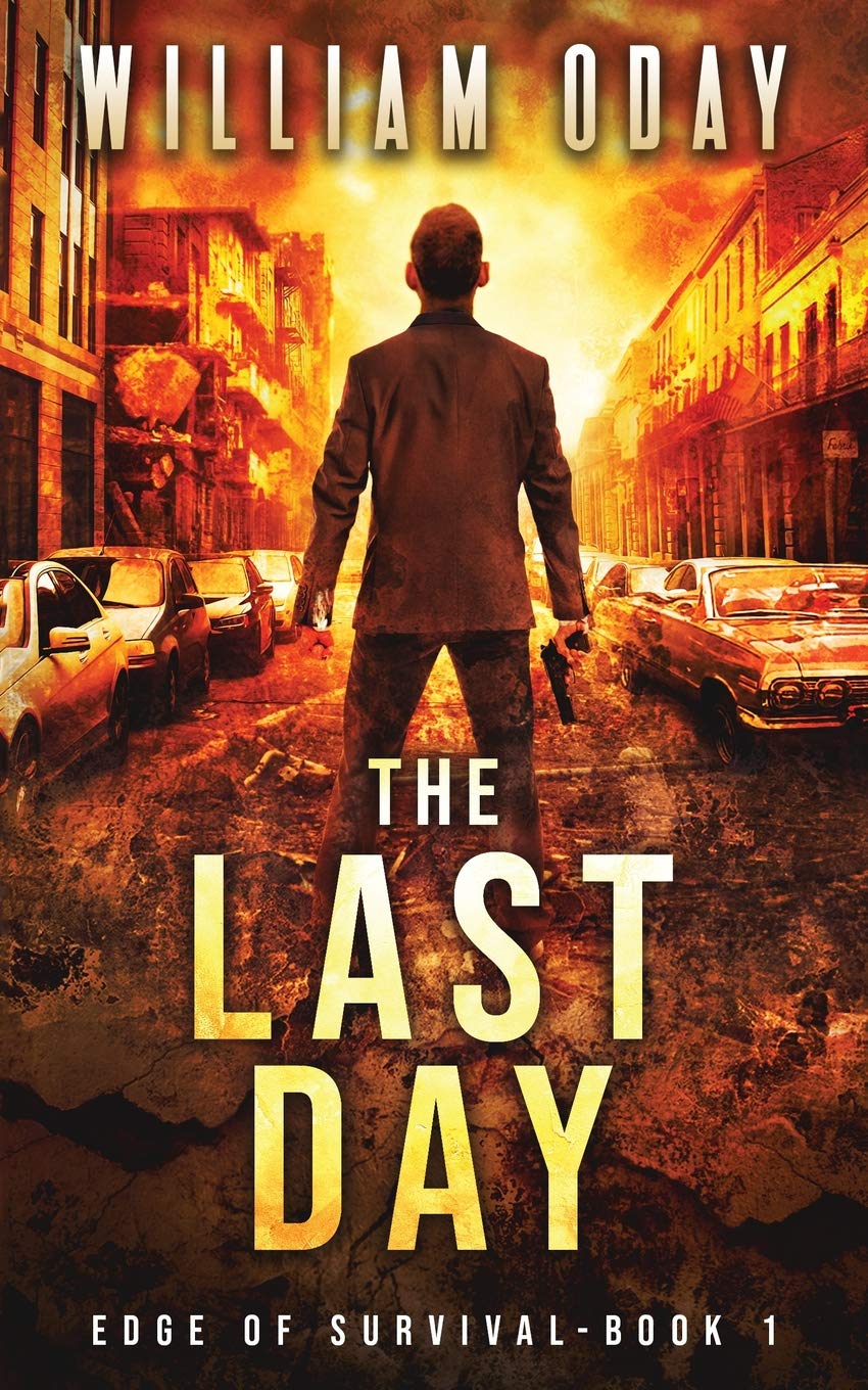 The Last Day: A Post-Apocalyptic Survival Thriller: A Thriller: 1 (Edge of Survival)