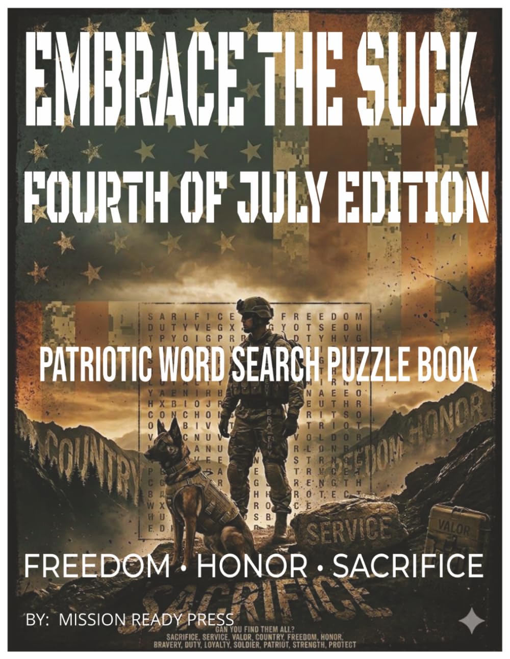 Embrace the Suck: Patriotic Word Search Puzzle Book: Patriotic Word Search Puzzles for Adults Featuring Independence Day, Military Service, and American Pride