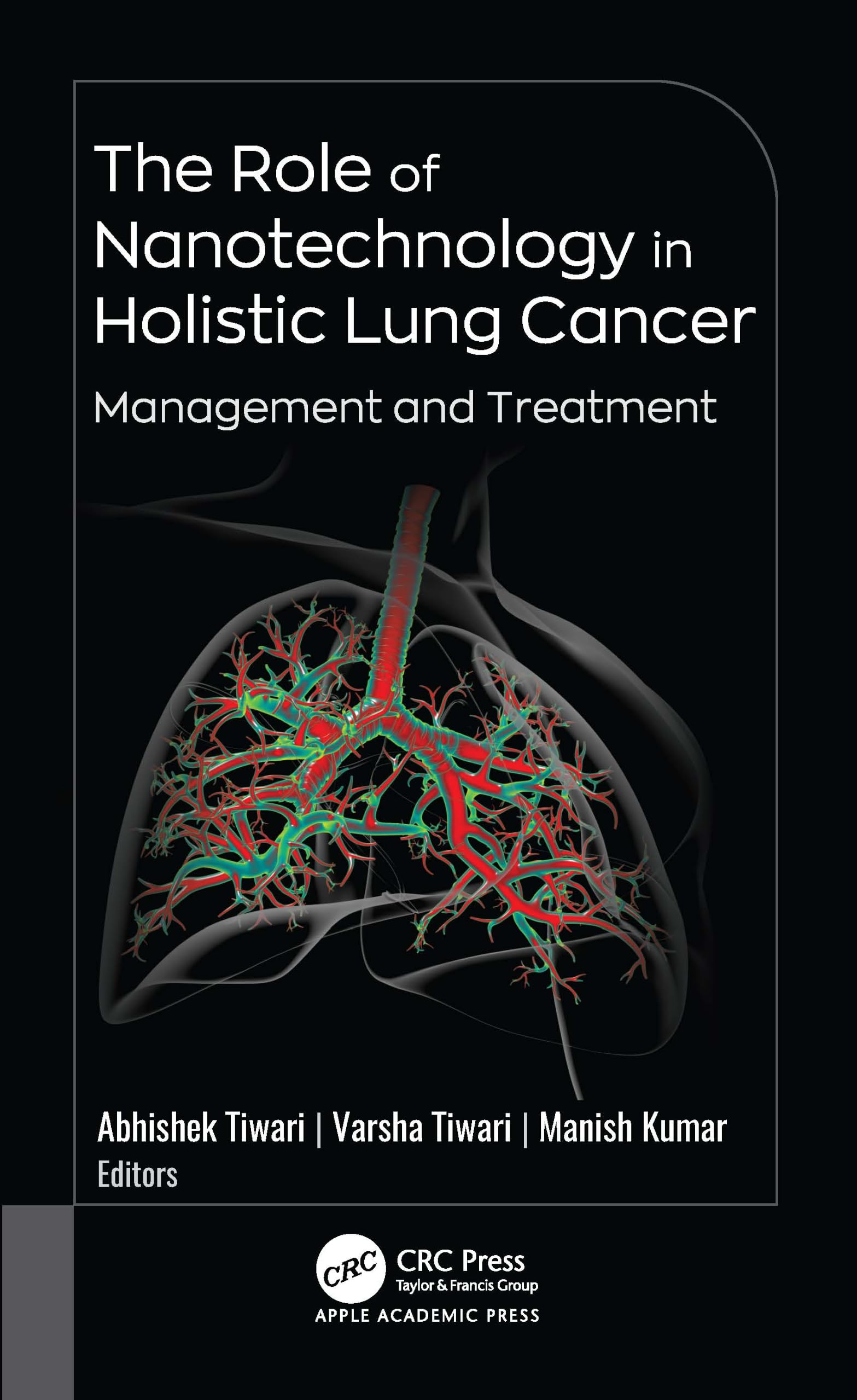 The Role of Nanotechnology in Holistic Lung Cancer Management and Treatment