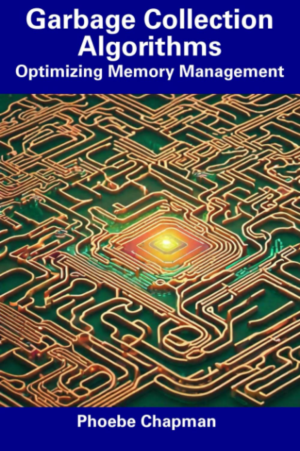 Garbage Collection Algorithms: Optimizing Memory Management